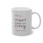 Preview: Kaffeetasse Arbeit Erfolg Motivation "Arbeit kommt vor Erfolg" lustiger Kaffeebecher für Büro, Job, Chef & Kollegen