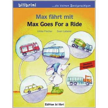 Max fährt mit - ein deutsch-englisches Bilderbuch ab 2 Jahre