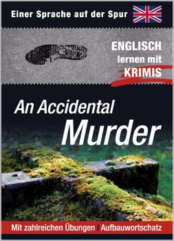 An Accidental Murder - Englisch lernen mit Krimis