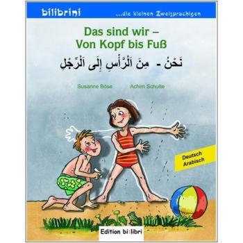 Das sind wir von Kopf bis Fuß - ein deutsch-arabisches Bilderbuch ab 2 Jahre