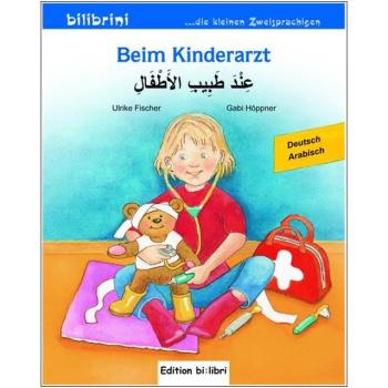 Beim Kinderarzt - ein deutsch-arabisches Bilderbuch ab 2 Jahre