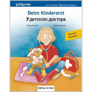 Beim Kinderarzt - ein deutsch-russisches Bilderbuch ab 2 Jahre
