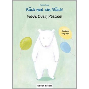 Rück mal ein Stück - ein deutsch-englisches Bilderbuch ab 2 Jahre