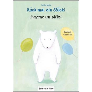 Rück mal ein Stück - ein deutsch-spanisches Bilderbuch ab 2 Jahre