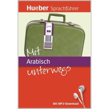 Mit Arabisch unterwegs - Der kompakte Sprachführer