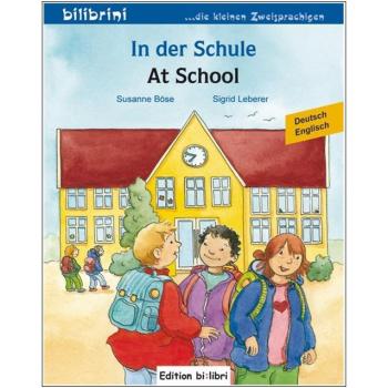 In der Schule - ein deutsch-englisches Bilderbuch ab 2 Jahre