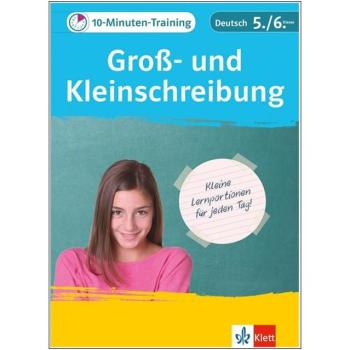 10-Minuten-Training: Groß- und Kleinschreibung - Deutsch Rechtschreibung 5./6. Klasse