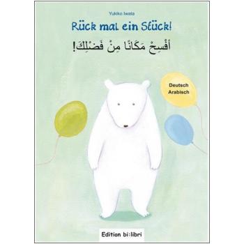 Rück mal ein Stück - ein deutsch-arabisches Bilderbuch ab 2 Jahre