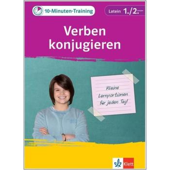 10-Minuten-Training Latein 1./2. Lernjahr - Verben konjugieren (2018)