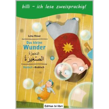 Das kleine Wunder - ein deutsch-arabisches Kinderbuch ab 6 Jahre