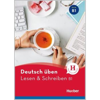 deutsch üben - Lesen & Schreiben B1