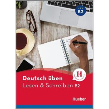 deutsch üben - Lesen & Schreiben B2