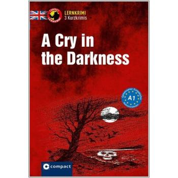 A Cry in the Darkness - Kurzkrimis - Englisch A1