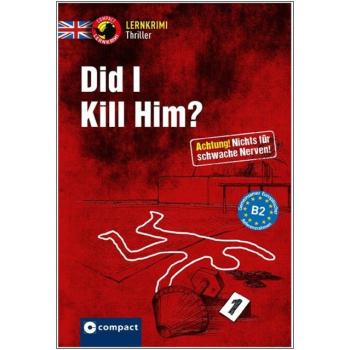 Did I Kill Him? - Lernkrimi Thriller - Englisch B2