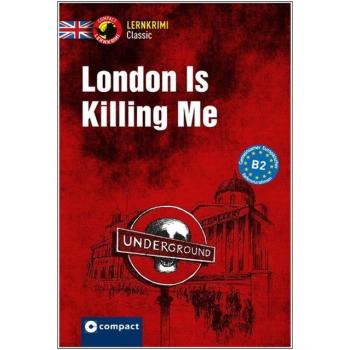 London Is Killing Me - Lernkrimi Classic - Englisch B2
