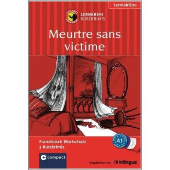 Meurtre sans victime - Kurzkrimis - Französisch A1