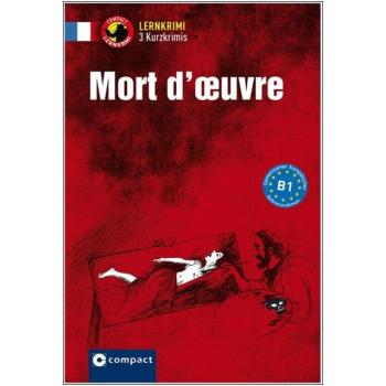 Mort d'oeuvre - Kurzkrimis - Französisch B1