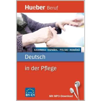 Berufssprachführer Deutsch in der Pflege - Griechisch, Spanisch, Polnisch, Rumänisch