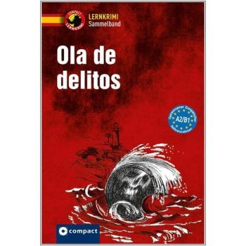 Ola de delitos - Lernkrimi Sammelband - Spanisch A2 - B1