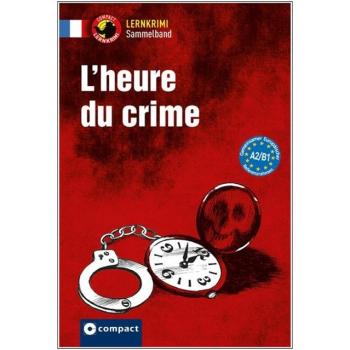 L’heure du crime - Lernkrimi Sammelband - Französisch A2 - B1
