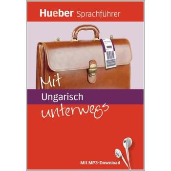 Mit Ungarisch unterwegs - Der kompakte Sprachführer