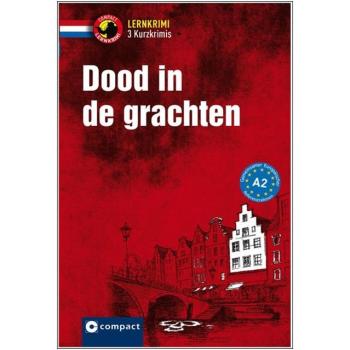 Dood in de grachten - Kurzkrimis - Niederländisch A2