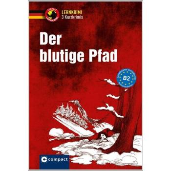 Der blutige Pfad - Kurzkrimis - Deutsch B2