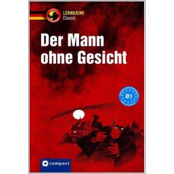 Der Mann ohne Gesicht - Lernkrimi Classic - Deutsch B1