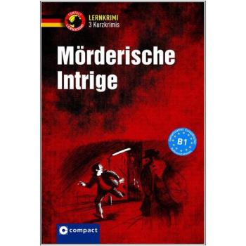 Mörderische Intrige - Kurzkrimis - Deutsch B1