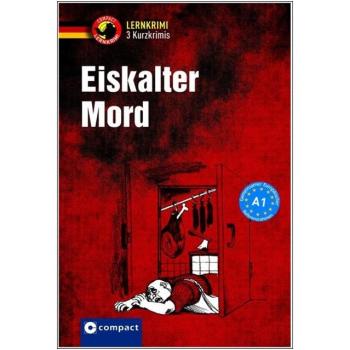 Eiskalter Mord - Kurzkrimis - Deutsch A1