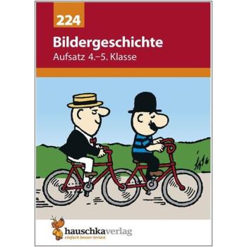 Bildergeschichte - Aufsatz Deutsch 4.-5. Klasse