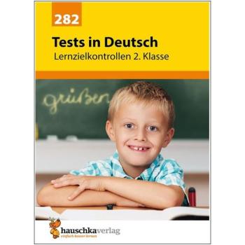 Tests in Deutsch - Lernzielkontrollen 2. Klasse