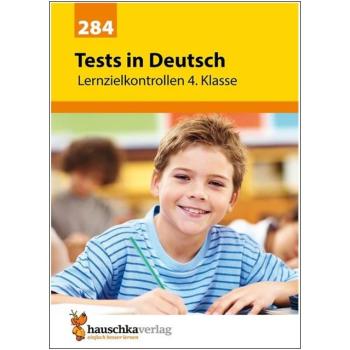 Tests in Deutsch - Lernzielkontrollen 4. Klasse