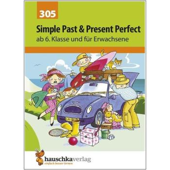 Simple Past und Present Perfect - Englisch ab 6. Klasse und für Erwachsene