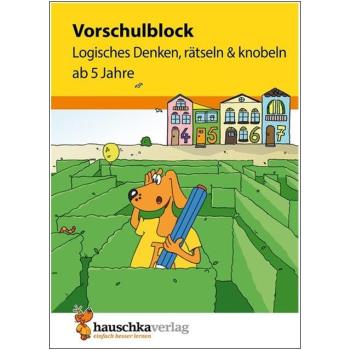 Vorschulblock ab 5 Jahre - Logisches Denken, rätseln und knobeln