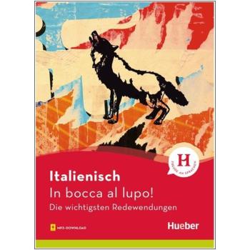 In bocca al lupo! - Die wichtigsten Redewendungen ITALIENISCH