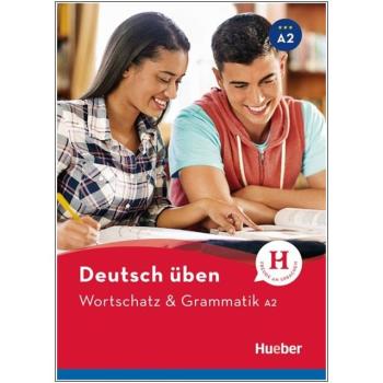 deutsch üben - Wortschatz & Grammatik A2
