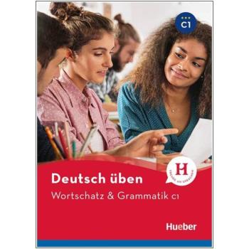 deutsch üben - Wortschatz & Grammatik C1
