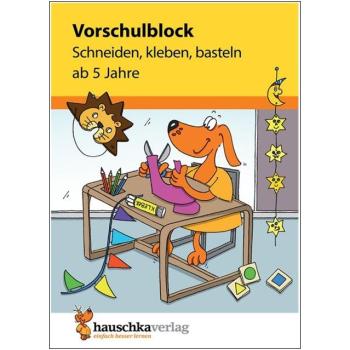 Vorschulblock ab 5 Jahre - Schneiden, kleben, basteln
