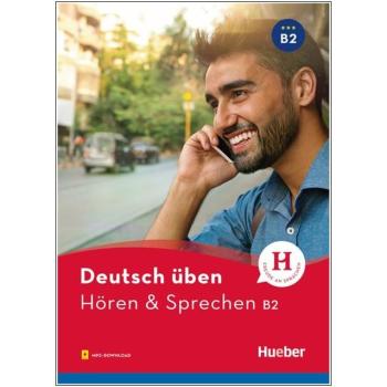 deutsch üben - Hören & Sprechen B2
