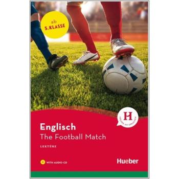 The Football Match - Englisch Lektüre mit Audio-CD - 5. Klasse