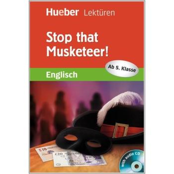 Stop that Musketeer - Englisch Lektüre mit Audio-CD - 5. Klasse