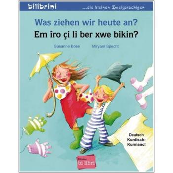 Was ziehen wir heute an? Ein deutsch-kurdisches Bilderbuch ab 2 Jahre