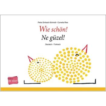 Wie schön - ein deutsch-türkisches Bilderbuch ab 2 Jahre