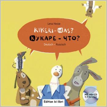 Kikeri - was? Ein deutsch-russisches Kinderbuch ab 4 Jahre