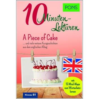 10-Minuten-Lektüren ENGLISCH - A Piece of Cake (Niveau B1)
