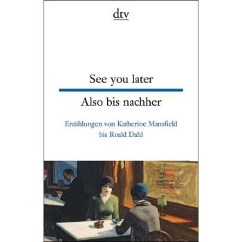 See you later - Also bis nachher (Texte für Könner)