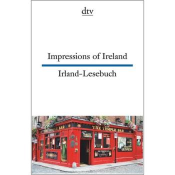 Impressions of Ireland - Irland-Lesebuch (Texte für Könner)
