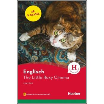 The Little Roxy Cinema - Englisch Lektüre mit Hörbuch als mp3-Download - 5. Klasse