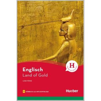 Land of Gold - Englisch Lektüre mit Hörbuch als mp3-Download - 5. Klasse